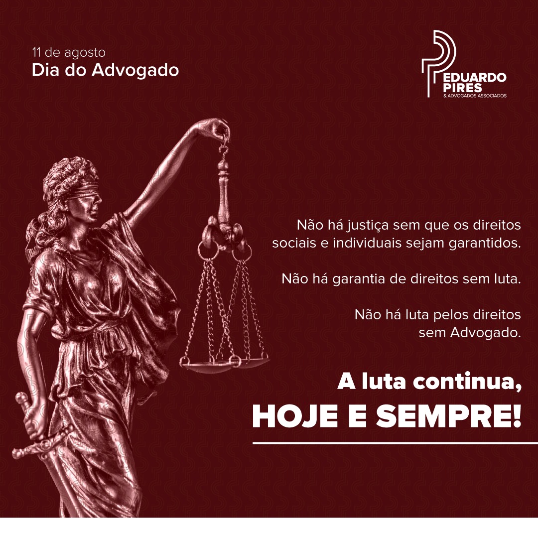 Dia do Advogado: afinal, o que comemorar?